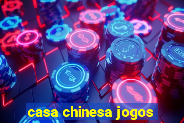 casa chinesa jogos